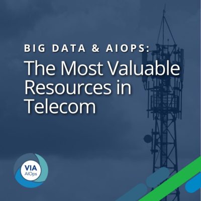 Big Data and AIOps: The Most Valuable Resources in Telecom
