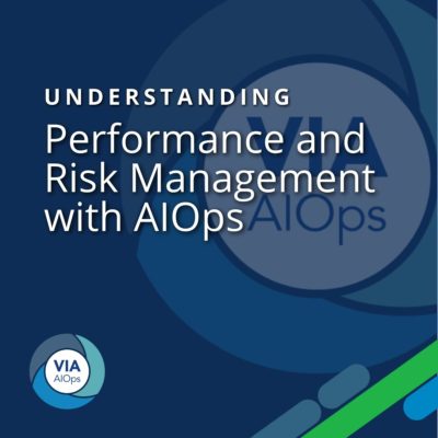 Understanding Performance and Risk Management with AIOps