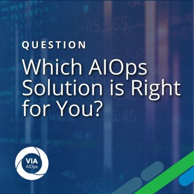 Which AIOps Solution is Right for You?