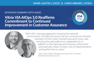 VIA AIOps 3.0 Reaffirms Commitment to Continued Improvement in Customer Assurance – Interview Summary with Audio