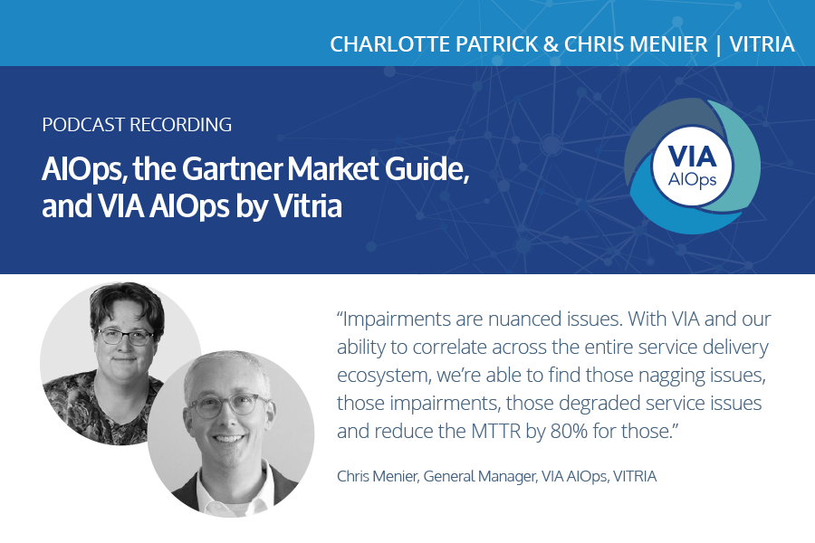 AIOps, the Gartner Market Guide, and VIA AIOps by Vitria – Podcast Recording