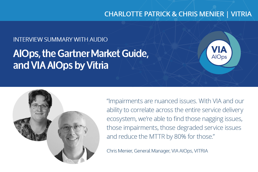 AIOps, the Gartner Market Guide, and VIA AIOps by Vitria – Interview Summary with Audio