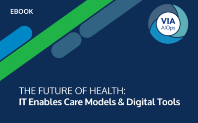THE FUTURE OF HEALTH: IT Enables Care Models & Digital Tools