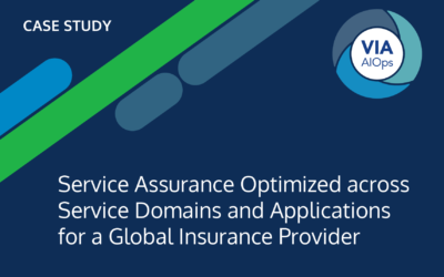 Service Assurance Optimized across Service Domains and Applications for a Global Insurance Provider